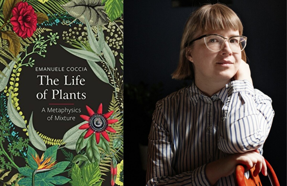 The cover of Emanuele Coccia's The Life of Plants book and portrait of Sini Mononen, a female in glasses sitting on a chair and leaning on her arm.